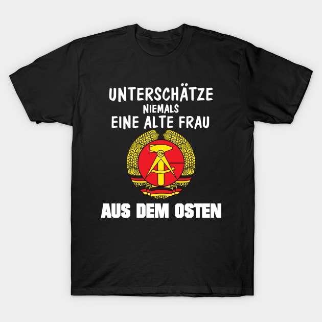 DDR Alte Frau aus dem Osten Ostdeutschland T-Shirt by UNKREATIVDESIGNS